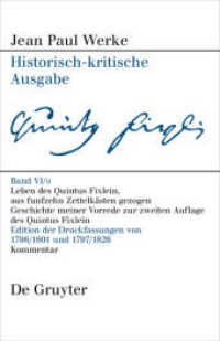 Jean Paul: Werke. Band VI,2 Leben des Quintus Fixlein, aus funfzehn Zettelkästen gezogen : Edition der handschriftlichen Vorarbeiten und Kommentar (Jean Paul: Werke Band VI,2) （2020. XLVIII, 280 S. 3 b/w ill. 240 mm）