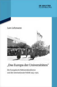 "Das Europa der Universitäten" : Die Europäische Rektorenkonferenz und die internationale Politik 1955-1975 (Quellen und Darstellungen zur Zeitgeschichte 127) （2021. VII, 284 S. 13 b/w ill. 235 mm）