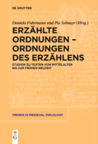 Erzählte Ordnungen - Ordnungen des Erzählens : Studien zu Texten vom Mittelalter bis zur Frühen Neuzeit (Trends in Medieval Philology 40)