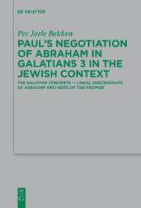 Paul's Negotiation of Abraham in Galatians 3 in the Jewish Context : The Galatian Converts - Lineal Descendants of Abraham and Heirs of the Promise (Beihefte zur Zeitschrift für die neutestamentliche Wissenschaft 248) （2021. X, 316 S. 230 mm）