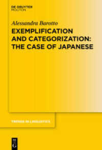 事例化と範疇化：日本語の場合<br>Exemplification and Categorization : The Case of Japanese (Trends in Linguistics. Studies and Monographs [TiLSM] 359) （2021. XVIII, 202 S. 16 b/w ill., 13 b/w tbl. 230 mm）