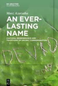An Everlasting Name : Cultural Remembrance and Traditions of Onymic Commemoration （2021. XII, 200 S. 30 b/w ill. 230 mm）