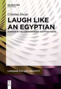 Laugh like an Egyptian : Humour in the Contemporary Egyptian Novel (Language Play and Creativity 5) （2021. XV, 232 S. 230 mm）