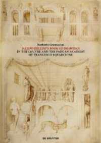 Jacopo Bellini's Book of Drawings in the Louvre : and the Paduan Academy of Francesco Squarcione （2021. 248 S. 102 col. ill., 42 col. graphics. 280 mm）