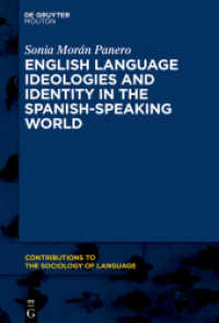 English Language Ideologies and Identity in the Spanish-Speaking World (Contributions to the Sociology of Language [CSL] 120) （2024. 270 S. 23 cm）