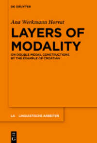 Layers of Modality : On Double Modal Constructions by the Example of Croatian (Linguistische Arbeiten 578) （2021. XII, 229 S. 3 b/w ill., 15 b/w tbl. 230 mm）