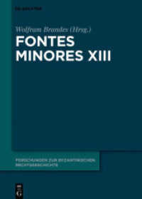 Fontes Minores XIII (Forschungen zur byzantinischen Rechtsgeschichte - Neue Folge 3) （2021. XVII, 360 S. 2 b/w ill., 4 b/w tbl. 240 mm）