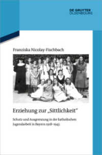 Erziehung zur "Sittlichkeit" : Schutz und Ausgrenzung in der katholischen Jugendarbeit in Bayern 1918-1945 (Quellen und Darstellungen zur Zeitgeschichte 130) （2021. VIII, 438 S. 20 b/w tbl. 235 mm）
