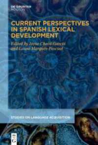 Current Perspectives in Spanish Lexical Development (Studies on Language Acquisition [SOLA] 68) （2023. XII, 330 S. 26 b/w and 5 col. ill., 61 b/w tbl. 230 mm）