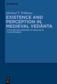Existence and Perception in Medieval Vedanta : Vyasatirtha's Defence of Realism in the Nyayamr ta （2024. X, 327 S. 1 b/w tbl. 230 mm）