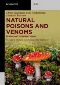 Natural Poisons and Venoms : Fungal and Microbial Toxins (De Gruyter STEM) （2025. XX, 280 S. 200 col. ill., 10 b/w and 50 col. tbl., 300 b/w ld, 5）