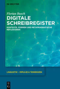 Digitale Schreibregister : Kontexte, Formen und metapragmatische Reflexionen. Dissertationsschrift (Linguistik - Impulse & Tendenzen 92) （2021. XI, 607 S. 8 b/w and 2 col. ill., 50 b/w and 1 col. tbl., 16 b/w）