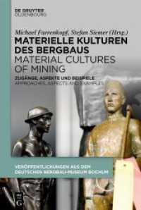 Materielle Kulturen des Bergbaus | Material Cultures of Mining : Zugänge, Aspekte und Beispiele | Approaches, Aspects and Examples (Veröffentlichungen aus dem Deutschen Bergbau-Museum Bochum 243) （2021. VIII, 655 S. 43 b/w and 188 col. ill., 5 b/w and 2 col. tbl., 5）