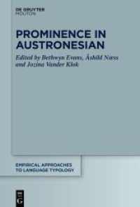 Prominence in Austronesian (Empirical Approaches to Language Typology [EALT] 66) （2024. VI, 331 S. 1 b/w ill., 52 b/w tbl., 2 b/w and 1 col. maps. 230 m）