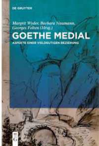 ゲーテとメディア論<br>Goethe medial : Aspekte einer vieldeutigen Beziehung （2021. IX, 380 S. 29 b/w and 45 col. ill. 230 mm）