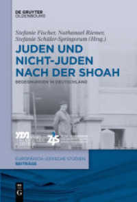 Juden und Nichtjuden nach der Shoah : Begegnungen in Deutschland (Europäisch-jüdische Studien - Beiträge 42)