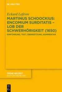 Martinus Schoockius: Encomium Surditatis - Lob der Schwerhörigkeit (1650) : Einführung, Text, Übersetzung, Kommentar (Frühe Neuzeit 241) （2021. XIII, 151 S. 1 b/w ill. 230 mm）
