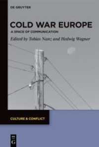 Cold War Europe : A Space of Communication (Culture & Conflict 29) （2024. VI, 265 S. 6 b/w and 8 col. ill., 1 b/w tbl. 230 mm）