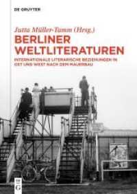 Berliner Weltliteraturen : Internationale literarische Beziehungen in Ost und West nach dem Mauerbau （2021. VII, 316 S. 10 b/w and 3 col. ill. 240 mm）