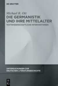 Die Germanistik und ihre Mittelalter : Textwissenschaftliche Interventionen (Untersuchungen zur deutschen Literaturgeschichte 163) （2021. VI, 241 S. 16 b/w and 10 col. ill., 5 b/w tbl. 230 mm）