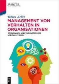 Management von Verhalten in Organisationen : Grundlagen， Anwendungsfelder und Fallstudien (De Gruyter Studium)