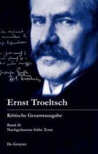 Ernst Troeltsch: Kritische Gesamtausgabe. Band 24 Nachgelassene frühe Texte (Ernst Troeltsch: Kritische Gesamtausgabe Band 24) （2022. XXII, 490 S. 10 col. ill. 240 mm）