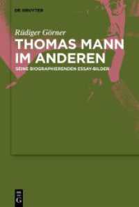 Thomas Mann im Anderen : Seine biographierenden Essay-Bilder （2023. VI, 170 S. 8 b/w ill. 230 mm）