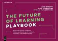 The Future of Learning Playbook : A practical guide to navigating the changing landscape for creativity, innovation and entrepreneurship (De Gruyter Business Playbooks) （2023. 182 S. 40 col. ill. 170 x 240 mm）