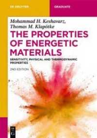 The Properties of Energetic Materials : Sensitivity, Physical and Thermodynamic Properties (De Gruyter Textbook) （2. Aufl. 2021. XVI, 268 S. 60 b/w and 60 col. ill., 20 b/w tbl. 240 mm）