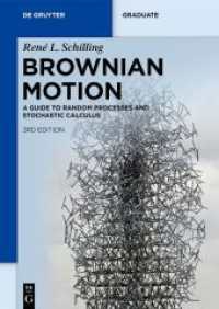 Brownian Motion : A Guide to Random Processes and Stochastic Calculus (De Gruyter Textbook) （3. Aufl. 2021. XIV, 519 S. 30 b/w ill., 3 b/w tbl. 240 mm）