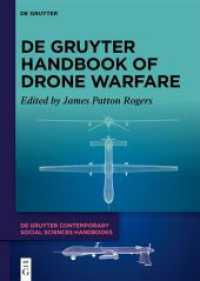 De Gruyter Handbook of Drone Warfare (De Gruyter Contemporary Social Sciences Handbooks 4) （2024. XX, 450 S. 20 b/w and 2 col. ill., 7 b/w tbl. 240 mm）