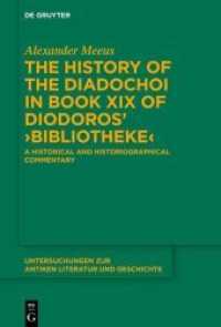 The History of the Diadochoi in Book XIX of Diodoros' 'Bibliotheke' : A Historical and Historiographical Commentary. Dissertationsschrift (Untersuchungen zur antiken Literatur und Geschichte 149) （2022. X, 625 S. 1 col. ill., 4 b/w tbl. 230 mm）