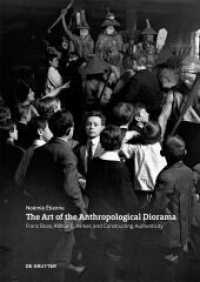 The Art of the Anthropological Diorama : Franz Boas, Arthur C. Parker, and Constructing Authenticity （2021. 228 S. 29 b/w and 34 col. ill. 24 cm）