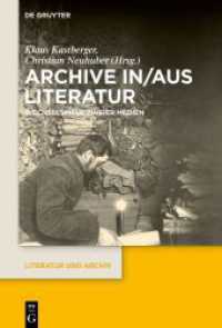 Archive in/aus Literatur : Wechselspiele zweier Medien (Literatur und Archiv 5)