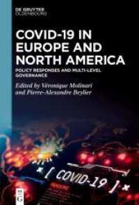 COVID-19 in Europe and North America : Policy Responses and Multi-Level Governance （2022. V, 258 S. 7 b/w tbl., 4 b/w and 17 col. graphics. 230 mm）
