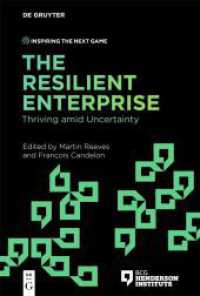 The Resilient Enterprise : Thriving amid Uncertainty (Inspiring the Next Game) （2021. XIII, 119 S. 1 b/w and 29 col. ill. 230 mm）