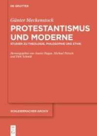 Protestantismus und Moderne : Studien zu Theologie, Philosophie und Ethik (Schleiermacher-Archiv 33) （2022. IX, 294 S. 1 col. ill. 240 mm）