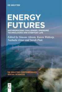 Energy Futures : Anthropocene Challenges, Emerging Technologies and Everyday Life (De Gruyter Contemporary Social Sciences) -- Hardback