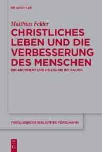 Christliches Leben und die Verbesserung des Menschen : Enhancement und Heiligung bei Calvin (Theologische Bibliothek Töpelmann 197)