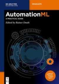 AutomationML : A Practical Guide (De Gruyter Textbook) （2021. XIV, 275 S. 223 b/w ill., 48 b/w tbl. 240 mm）