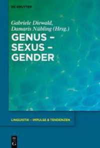 Genus - Sexus - Gender (Linguistik - Impulse & Tendenzen 95) （2022. VIII, 382 S. 51 b/w and 13 col. ill., 40 b/w and 3 col. tbl. 230）
