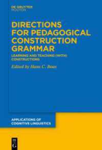 教育構文文法のための方向性（認知言語学の応用）<br>Directions for Pedagogical Construction Grammar : Learning and Teaching (with) Constructions (Applications of Cognitive Linguistics [ACL] 49) （2022. X, 365 S. 32 b/w and 25 col. ill., 46 b/w and 4 col. tbl. 230 mm）