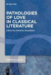 Pathologies of Love in Classical Literature (Trends in Classics - Supplementary Volumes 122) （2021. XIII, 233 S. 5 col. ill. 230 mm）