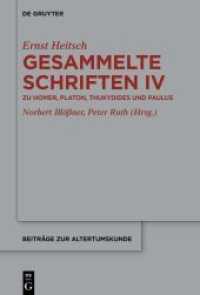 Ernst Heitsch: Gesammelte Schriften. IV Zu Homer, Platon, Thukydides und Paulus : Mit einem autobiographischen Brief (Beiträge zur Altertumskunde 400) （2021. X, 335 S. 3 b/w ld. 230 mm）