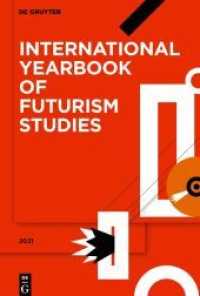 International Yearbook of Futurism Studies. Volume 11 2021 （2022. XXVI, 443 S. 60 b/w ill. 230 mm）