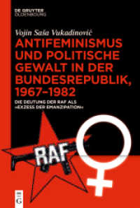 Antifeminismus und politische Gewalt in der Bundesrepublik， 1967-1982 : Die Deutung der RAF als Exzess der Emanzipation
