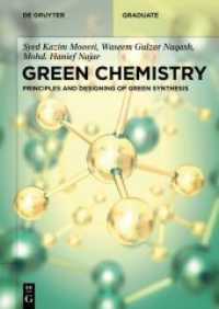 Green Chemistry : Principles and Designing of Green Synthesis (De Gruyter Textbook) （2021. VIII, 67 S. 40 b/w and 4 col. ill., 20 b/w and 30 col. tbl. 240）