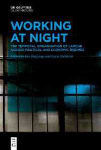 Working At Night : The Temporal Organisation of Labour Across Political and Economic Regimes (Work in Global and Historical Perspective) （2022. VI, 273 S. 4 col. ill., 1 b/w tbl. 230 mm）
