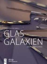 Glasgalaxien : Über Avantgarde （2022. 205 S. 19 b/w and 56 col. ill. 240 mm）