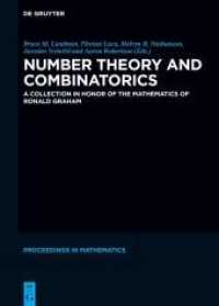 Number Theory and Combinatorics : A Collection in Honor of the Mathematics of Ronald Graham (De Gruyter Proceedings in Mathematics) （2022. VIII, 362 S. 30 b/w and 19 col. ill., 15 b/w tbl. 170 x 240 mm）